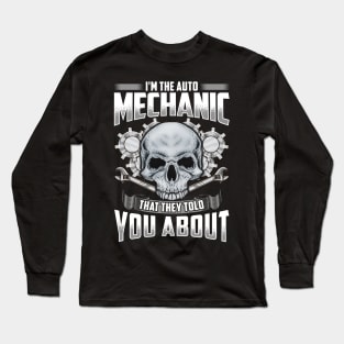 I'm The Auto Mechanic Funny Quotes Humor Sayings Long Sleeve T-Shirt